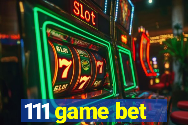 111 game bet