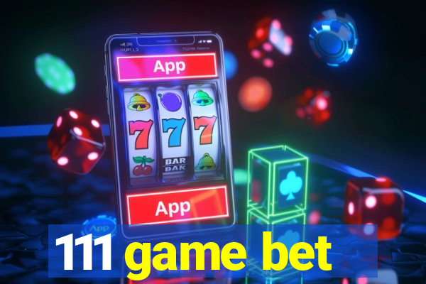 111 game bet