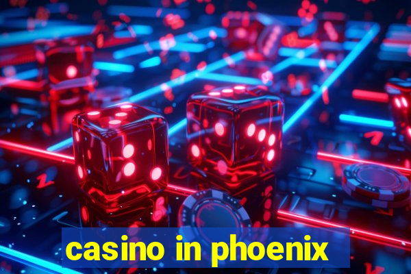 casino in phoenix