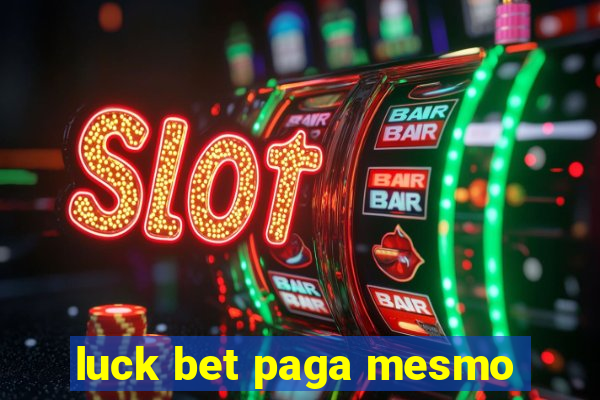 luck bet paga mesmo