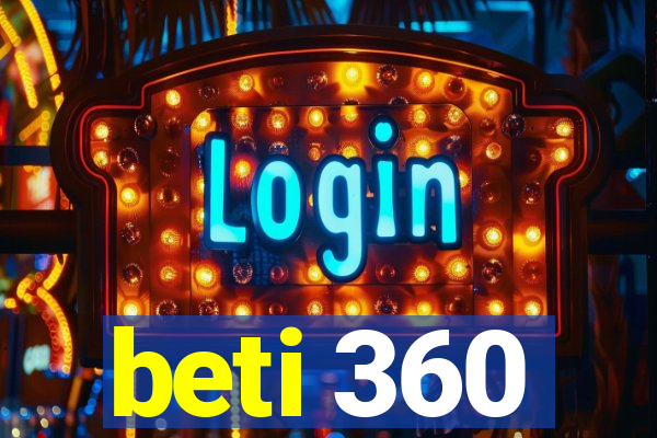 beti 360