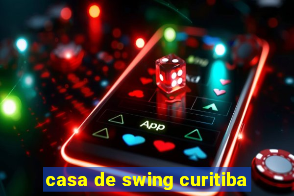 casa de swing curitiba