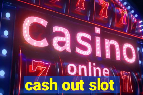 cash out slot