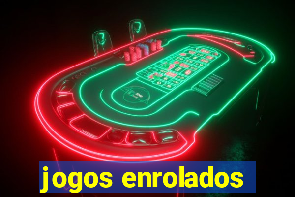 jogos enrolados