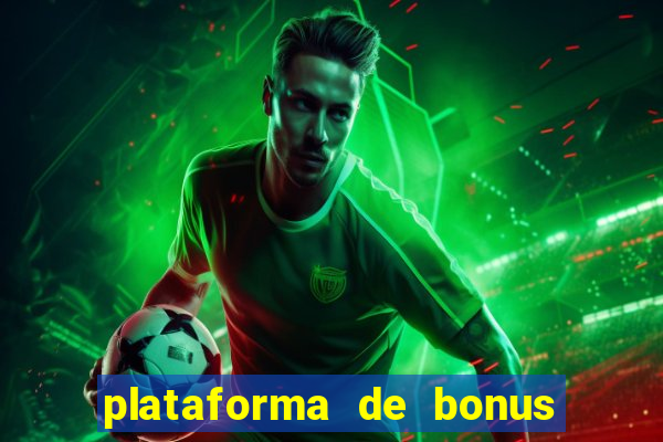 plataforma de bonus no cadastro