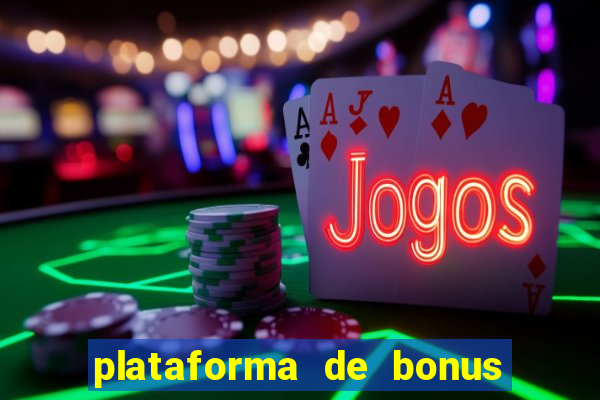 plataforma de bonus no cadastro