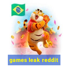 games leak reddit