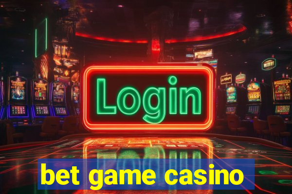 bet game casino