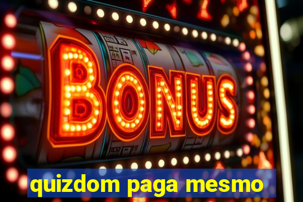 quizdom paga mesmo