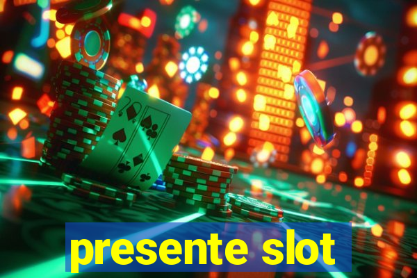 presente slot