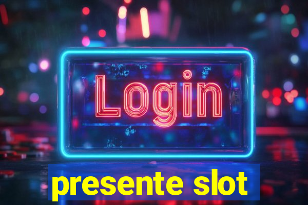 presente slot