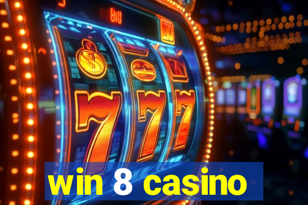 win 8 casino