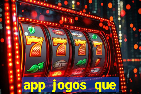 app jogos que ganha dinheiro