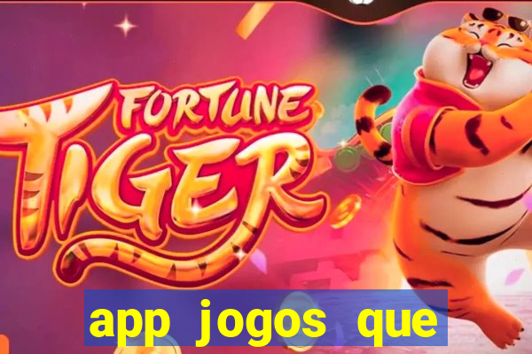 app jogos que ganha dinheiro