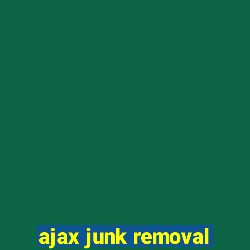 ajax junk removal