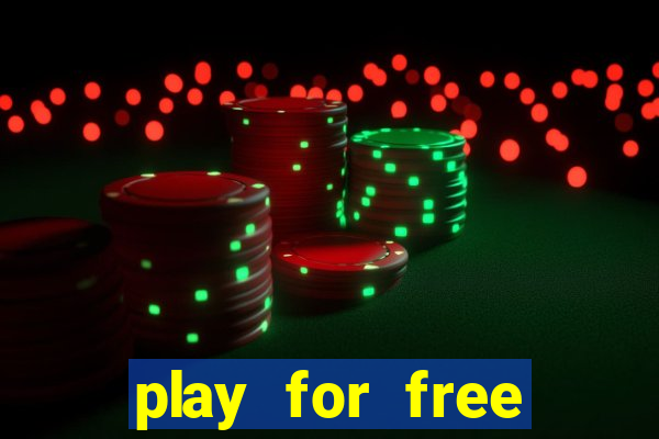 play for free slots games