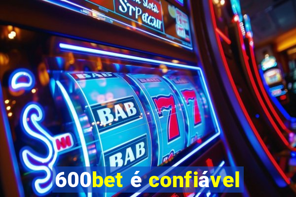 600bet é confiável