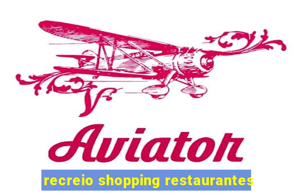 recreio shopping restaurantes