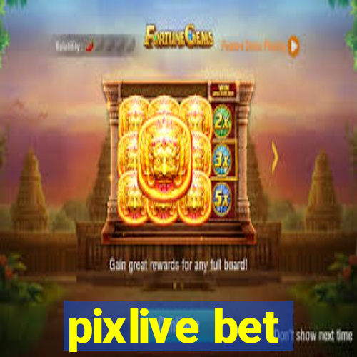 pixlive bet