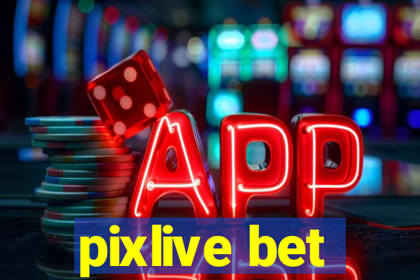 pixlive bet