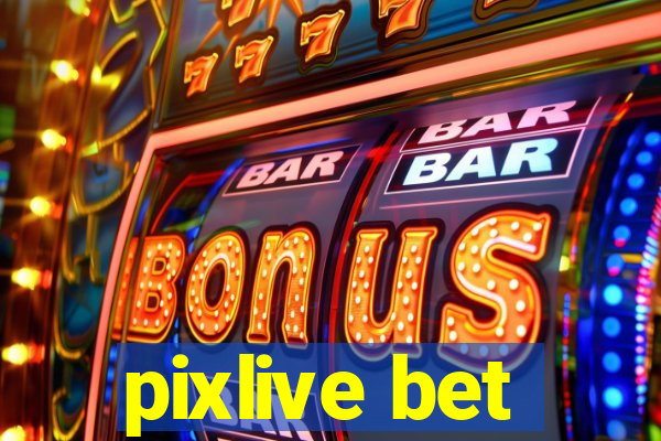 pixlive bet