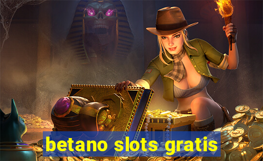 betano slots gratis