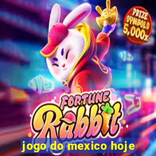 jogo do mexico hoje