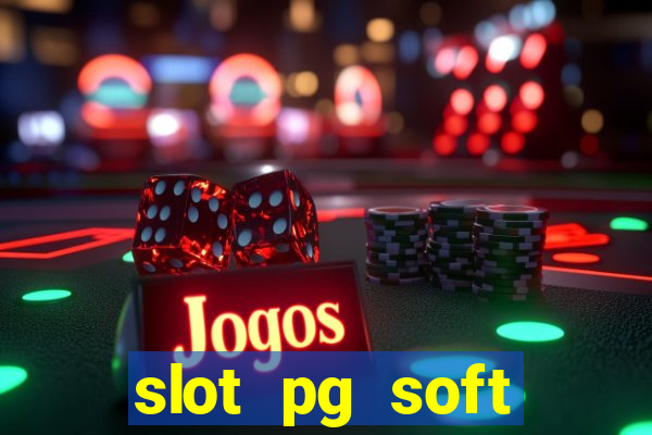 slot pg soft porcentagem grátis