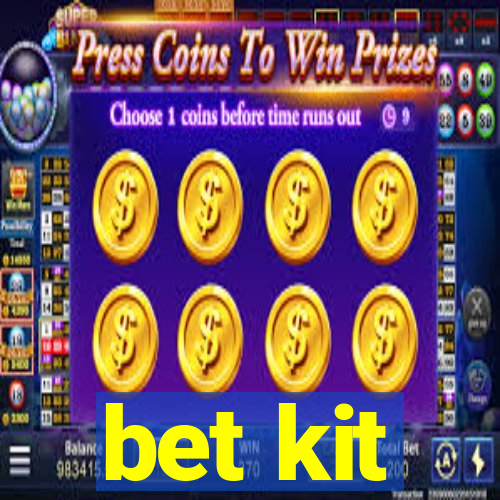 bet kit