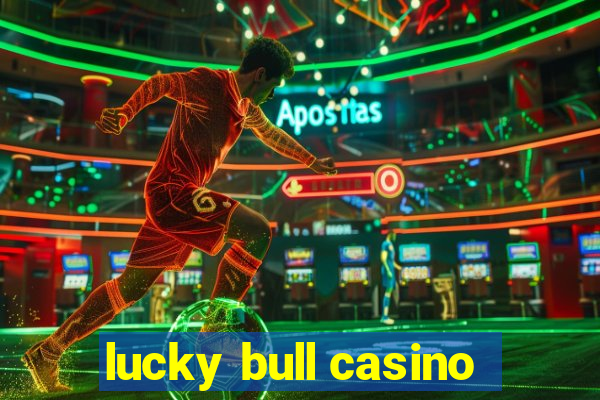 lucky bull casino