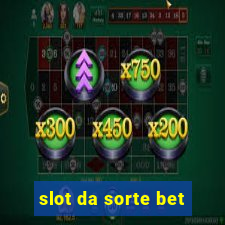 slot da sorte bet