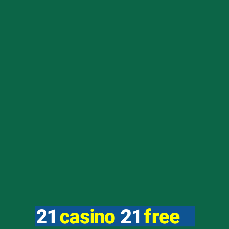 21 casino 21 free