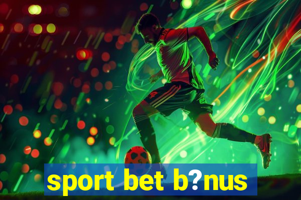 sport bet b?nus