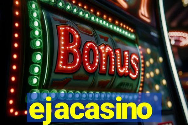 ejacasino