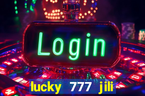 lucky 777 jili online casino