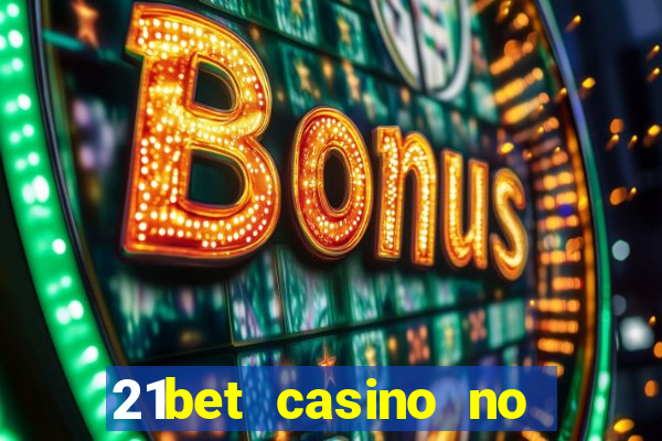 21bet casino no deposit bonus