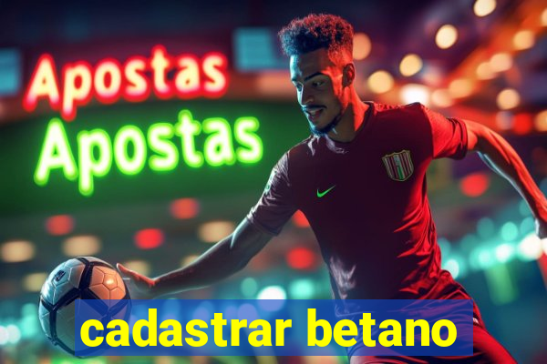 cadastrar betano