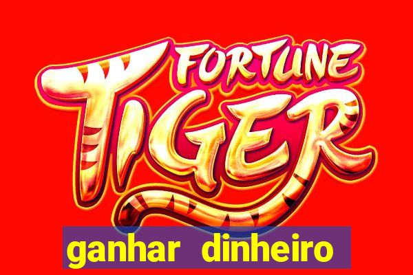 ganhar dinheiro fortune tiger