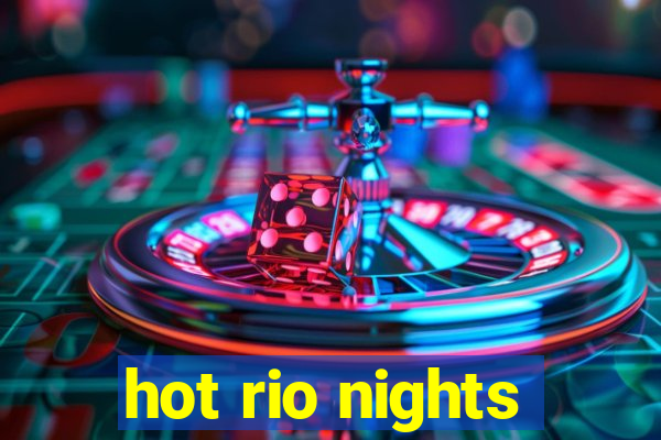 hot rio nights