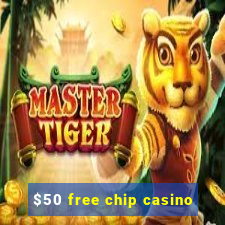 $50 free chip casino