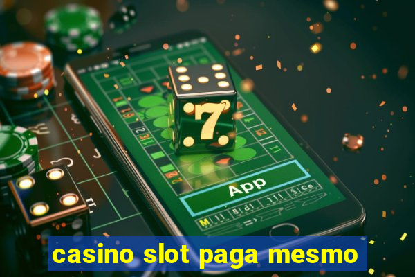 casino slot paga mesmo