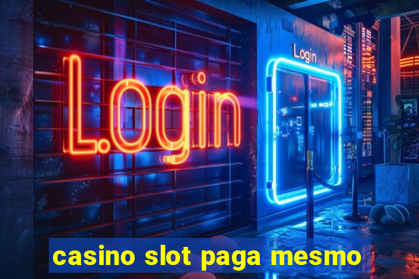 casino slot paga mesmo