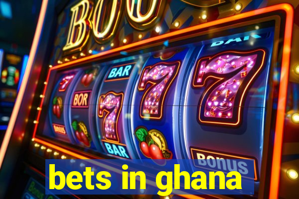 bets in ghana