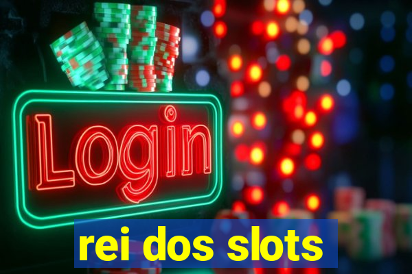 rei dos slots