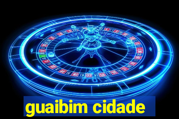 guaibim cidade