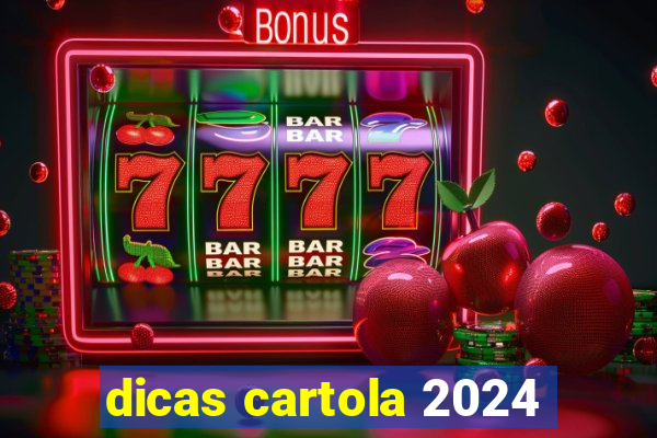 dicas cartola 2024