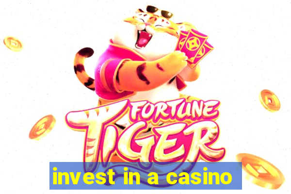 invest in a casino