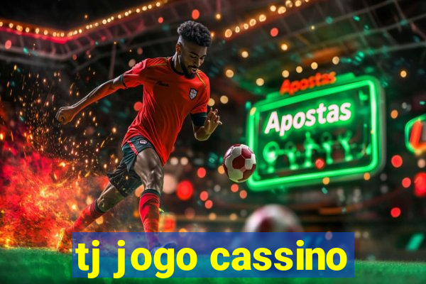 tj jogo cassino