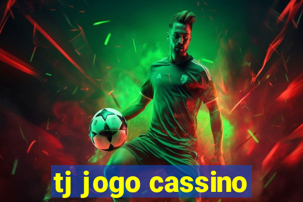 tj jogo cassino