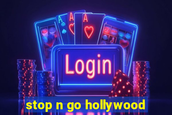 stop n go hollywood